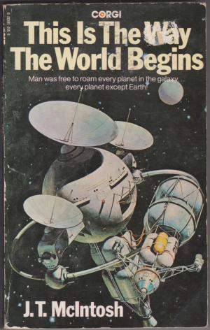 This is the Way the World Begins, by J T McIntosh