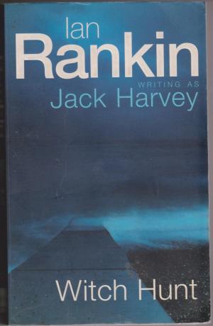 Witch Hunt, by Ian Rankin (Jack Harvey)