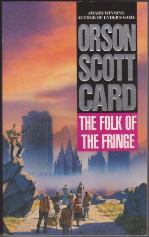 The Folk of the Fringe, by Orson Scott Card