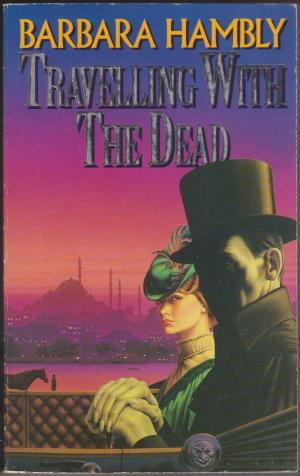 Travelling With the Dead, by Barbara Hambly
