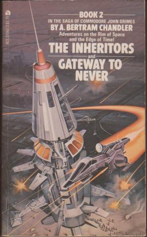 The Inheritors & Gateway to Never, by A Bertram Chandler