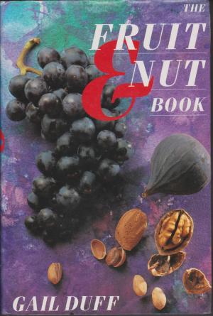 The Fruit and Nut Book, by Gail Duff