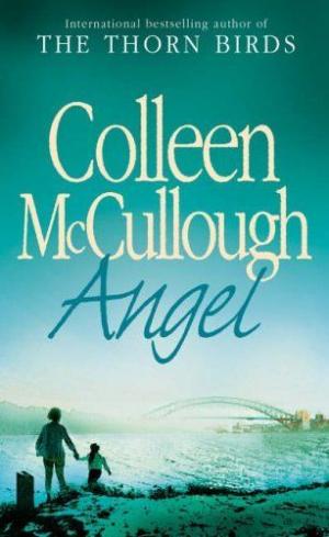 Angel by Colleen McCullogh + White Oleander