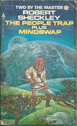 The People Trap plus Mindswap, by Robert Sheckley