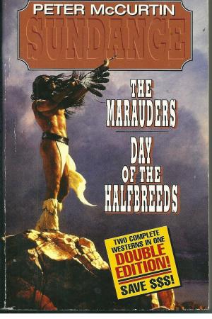 The Marauders/Day of the Halfbreeds, by Peter McCurtin