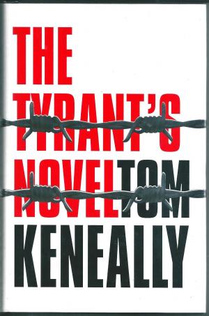 The Tyrant's Novel, by Tom Keneally