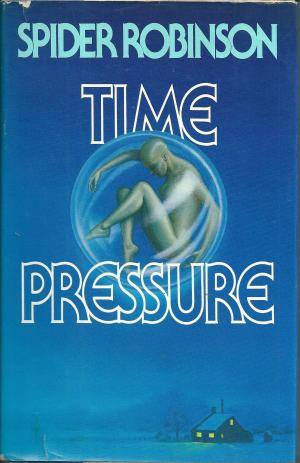 Time Pressure, by Spider Robinson. 1st HC/DJ