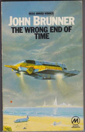 The Wrong End of Time, by John Brunner