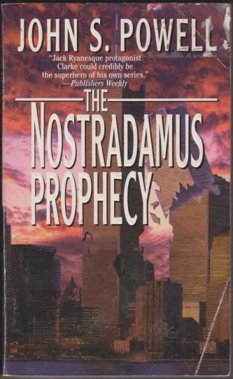 The Nostradamus Prophecy, by John S Powell