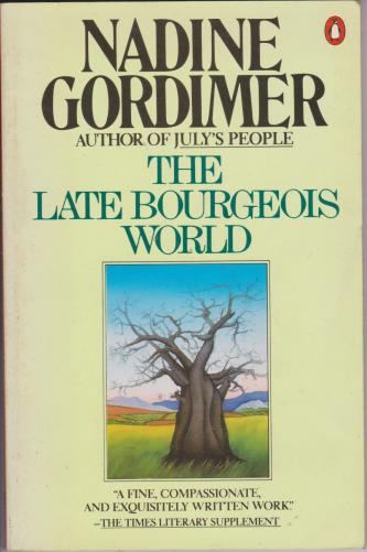 The Late Bourgeois World, by Nadine Gordimer