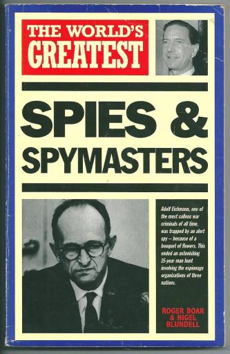 The World's Greatest Spies & Spymasters, Roger Boar & Nige